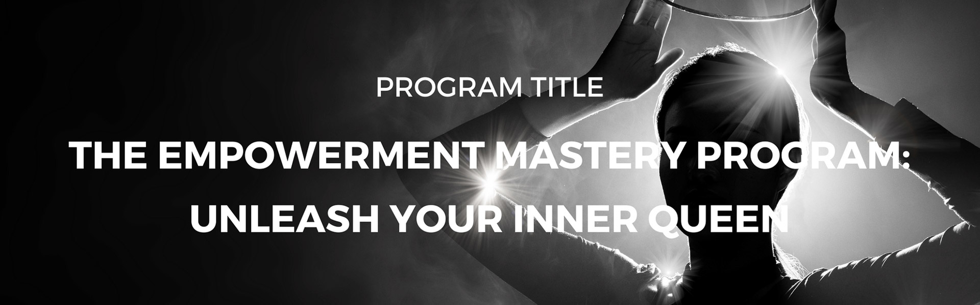 The Empowerment Mastery Program: Unleash Your Inner Queen