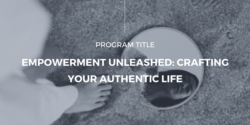 Empowerment Unleashed Crafting Your Authentic Life