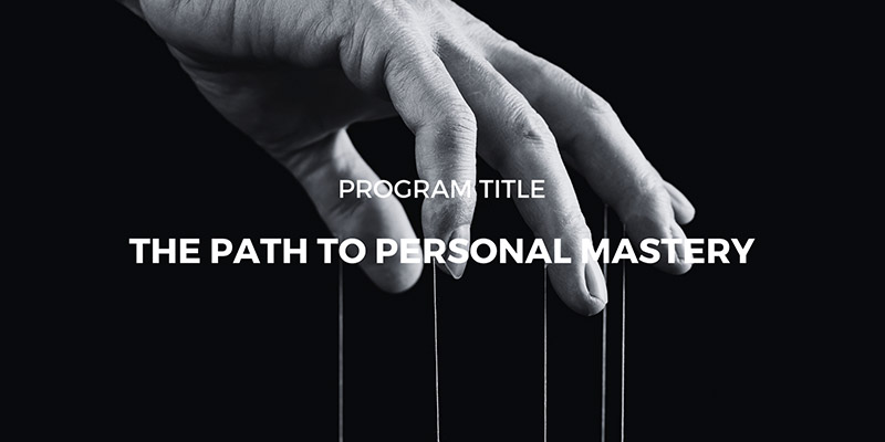 The Path to Personal Mastery