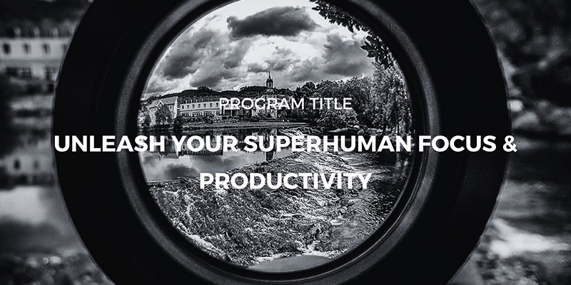 Unleash Your Superhuman Focus and Productivity